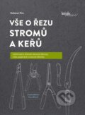 Kniha: Vše o řezu stromů a keřů (Helmut Pirc). Brázda, 2024 Kniha: Vše o řezu stromů a keřů (Helmut Pirc). Brázda, 2024