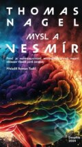 Kniha: Mysl a vesmír (Thomas Nagel). Dauphin, 2024 Kniha: Mysl a vesmír (Thomas Nagel). Dauphin, 2024
