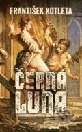 Kniha: Černá luna (František Kotleta). Fobos, 2024 Kniha: Černá luna (František Kotleta). Fobos, 2024