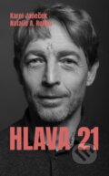 Kniha: Hlava 21 (Karel Janeček a Natalie A. Rollko). Universum, 2025 Kniha: Hlava 21 (Karel Janeček a Natalie A. Rollko). Universum, 2025