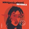 Audiokniha: Severka (Nina Špitálníková), 2024 Audiokniha: Severka (Nina Špitálníková), 2024