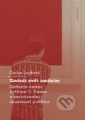 Kniha: Změnit svět uměním (Šárka Lojdová). Karolinum, 2024 Kniha: Změnit svět uměním (Šárka Lojdová). Karolinum, 2024