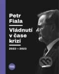 Kniha: Vládnutí v čase krizí (Petr Fiala). Books & Pipes, 2024 Kniha: Vládnutí v čase krizí (Petr Fiala). Books & Pipes, 2024