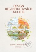 Kniha: Design regenerativních kultur (Daniel Christian Wahl). Inštitút Gaia, 2024 Kniha: Design regenerativních kultur (Daniel Christian Wahl). Inštitút Gaia, 2024