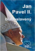Kniha: Jan Pavel II. blahoslavený (Paulínky). Paulínky, 2011 Kniha: Jan Pavel II. blahoslavený (Paulínky). Paulínky, 2011
