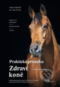 Kniha: Zdraví koně (Tina Ritter a Ingolf Bender). Brázda, 2024 Kniha: Zdraví koně (Tina Ritter a Ingolf Bender). Brázda, 2024