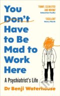 Kniha: You Don't Have To Be Mad To Work Here (Benji Waterhouse). Jonathan Cape, 2024 Kniha: You Don't Have To Be Mad To Work Here (Benji Waterhouse). Jonathan Cape, 2024
