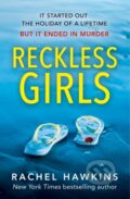 Kniha: Reckless Girls (Rachel Hawkins). HarperCollins, 2022 Kniha: Reckless Girls (Rachel Hawkins). HarperCollins, 2022