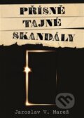 Kniha: Přísně tajné skandály (Jaroslav V. Mareš). Epocha, 2024 Kniha: Přísně tajné skandály (Jaroslav V. Mareš). Epocha, 2024