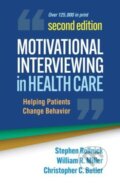 Kniha: Motivational Interviewing In Health Care (Christopher C. Butler, Stephen Rollnick a William R. Miller). Guilford Press, 2022 Kniha: Motivational Interviewing In Health Care (Christopher C. Butler, Stephen Rollnick a William R. Miller). Guilford Press, 2022