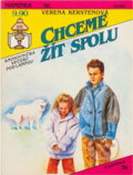 Kniha: Chceme žít spolu (Verena Kersten). Ivo Železný, 1993 Kniha: Chceme žít spolu (Verena Kersten). Ivo Železný, 1993