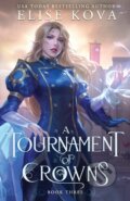 Kniha: A Tournament of Crowns (Elise Kova), 2023 Kniha: A Tournament of Crowns (Elise Kova), 2023