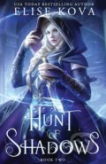Kniha: A Hunt of Shadows (Elise Kova). Silver Wing, 2022 Kniha: A Hunt of Shadows (Elise Kova). Silver Wing, 2022