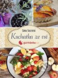 Kniha: Kuchařka ze vsi od gurmanka.cz (Šárka Škachová). CPRESS, 2016 Kniha: Kuchařka ze vsi od gurmanka.cz (Šárka Škachová). CPRESS, 2016