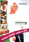 Kniha: Najedzte sa do štíhlosti 3 (Antónia Mačingová). Antonialifestyle28, 2016 Kniha: Najedzte sa do štíhlosti 3 (Antónia Mačingová). Antonialifestyle28, 2016