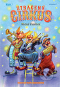 Kniha: Ztracený cirkus (Michal Vaněček). Maxdorf, 2016 Kniha: Ztracený cirkus (Michal Vaněček). Maxdorf, 2016
