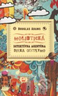 Kniha: Holistická detektívna agentúra Dirka Gentlyho (Douglas Adams), 2016 Kniha: Holistická detektívna agentúra Dirka Gentlyho (Douglas Adams), 2016