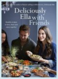 Kniha: Deliciously Ella with Friends (Ella Mills a Ella Woodward). Yellow Kite, 2017 Kniha: Deliciously Ella with Friends (Ella Mills a Ella Woodward). Yellow Kite, 2017