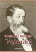 Kniha: Svetozár Hurban Vajanský (Jozef Markuš). AlleGro, 2016 Kniha: Svetozár Hurban Vajanský (Jozef Markuš). AlleGro, 2016