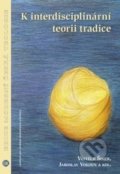 Kniha: K interdisciplinární teorii tradice (Jaroslav Vokoun a Vojtěch Šimek). Centrum pro studium demokracie a kultury, 2016 Kniha: K interdisciplinární teorii tradice (Jaroslav Vokoun a Vojtěch Šimek). Centrum pro studium demokracie a kultury, 2016