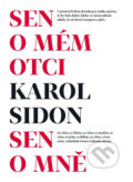 Kniha: Sen o mém otci / Sen o mně (Karol Sidon). Akropolis, 2016 Kniha: Sen o mém otci / Sen o mně (Karol Sidon). Akropolis, 2016