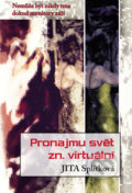 Kniha: Pronajmu svět zn. virtuální (Jita Splítková). Věra Nosková, 2016 Kniha: Pronajmu svět zn. virtuální (Jita Splítková). Věra Nosková, 2016