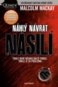 Kniha: Náhlý návrat násilí (Malcolm Mackay). Panteon, 2017 Kniha: Náhlý návrat násilí (Malcolm Mackay). Panteon, 2017