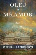 Kniha: Olej a mramor (Stephanie Storey), 2017 Kniha: Olej a mramor (Stephanie Storey), 2017