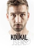 Kniha: Petr Koukal: Jsem. (Martin Moravec a Petr Koukal). , 2016 Kniha: Petr Koukal: Jsem. (Martin Moravec a Petr Koukal). , 2016