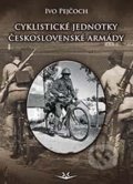 Cyklistické jednotky československé armády - Ivo Pejčoch, Svět křídel, 2017