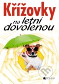 Kniha: Křížovky na letní dovolenou (Egmont ČR). Egmont ČR, 2014 Kniha: Křížovky na letní dovolenou (Egmont ČR). Egmont ČR, 2014