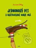 Kniha: Jednonohý pes a krátkozraké kurie oká (Zvonimir Balog). Perfekt, 2016 Kniha: Jednonohý pes a krátkozraké kurie oká (Zvonimir Balog). Perfekt, 2016