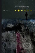 Kniha: Noc komety (Sebastiano Vassalli). Pistorius & Olšanská, 2016 Kniha: Noc komety (Sebastiano Vassalli). Pistorius & Olšanská, 2016