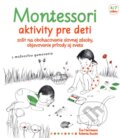 Kniha: Montessori - Aktivity pre deti (Svojtka&Co.). Svojtka&Co., 2016 Kniha: Montessori - Aktivity pre deti (Svojtka&Co.). Svojtka&Co., 2016