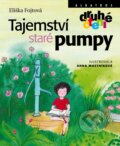 Kniha: Tajemství staré pumpy (Eliška Fojtová). Albatros CZ, 2016 Kniha: Tajemství staré pumpy (Eliška Fojtová). Albatros CZ, 2016
