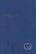 Kniha: Biblia (modrá farba) (Spolok svätého Vojtecha). Spolok svätého Vojtecha, 2016 Kniha: Biblia (modrá farba) (Spolok svätého Vojtecha). Spolok svätého Vojtecha, 2016