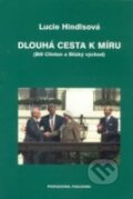 Kniha: Dlouhá cesta k míru (Lucie Hindlsová). Professional Publishing, 2001 Kniha: Dlouhá cesta k míru (Lucie Hindlsová). Professional Publishing, 2001