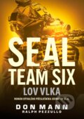 Kniha: SEAL team six: Lov vlka (Don Mann a Ralph Pezzullo). CPRESS, 2016 Kniha: SEAL team six: Lov vlka (Don Mann a Ralph Pezzullo). CPRESS, 2016