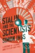 Kniha: Stalin and the Scientists (Simon Ings). Faber and Faber, 2016 Kniha: Stalin and the Scientists (Simon Ings). Faber and Faber, 2016
