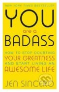 Kniha: You are a Badass (Jen Sincero). Hodder and Stoughton, 2016 Kniha: You are a Badass (Jen Sincero). Hodder and Stoughton, 2016