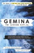 Kniha: Gemina (Amie Kaufman a Jay Kristoff). Oneworld, 2016 Kniha: Gemina (Amie Kaufman a Jay Kristoff). Oneworld, 2016