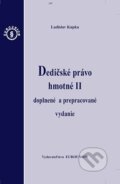 Kniha: Dedičské právo hmotné II (Ladislav Kupka). Eurounion, 2016 Kniha: Dedičské právo hmotné II (Ladislav Kupka). Eurounion, 2016