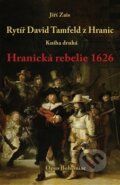 Rytíř David Tamfeld z Hranic 2: Hranická rebelie 1626 - Jiří Zais, Opus Bohemiae, 2016