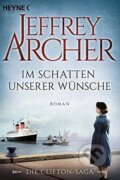 Kniha: Im Schatten unserer Wünsche (Jeffrey Archer). Heyne, 2016 Kniha: Im Schatten unserer Wünsche (Jeffrey Archer). Heyne, 2016