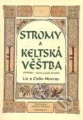 Kniha: Stromy a keltská věštba (Colin Murray a Liz Murray). Fontána, 2010 Kniha: Stromy a keltská věštba (Colin Murray a Liz Murray). Fontána, 2010