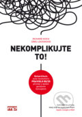 Kniha: Nekomplikujte to! (Greg Lockwood a Richard Koch). Management Press, 2016 Kniha: Nekomplikujte to! (Greg Lockwood a Richard Koch). Management Press, 2016