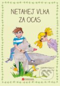 Kniha: Netahej vlka za ocas (Oldřiška Ciprová). CPRESS, 2016 Kniha: Netahej vlka za ocas (Oldřiška Ciprová). CPRESS, 2016