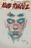 Kniha: Klub rváčů 2 (Cameron Stewart a Chuck Palahniuk), 2016 Kniha: Klub rváčů 2 (Cameron Stewart a Chuck Palahniuk), 2016