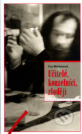 Kniha: Učitelé, kouzelníci, zloději (Eva Michorová). Eroika, 2004 Kniha: Učitelé, kouzelníci, zloději (Eva Michorová). Eroika, 2004