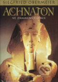 Kniha: Achnaton (Siegfried Obermeier). BB/art, 2005 Kniha: Achnaton (Siegfried Obermeier). BB/art, 2005